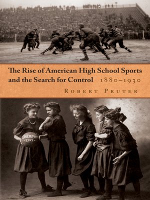 cover image of The Rise of American High School Sports and the Search for Control
